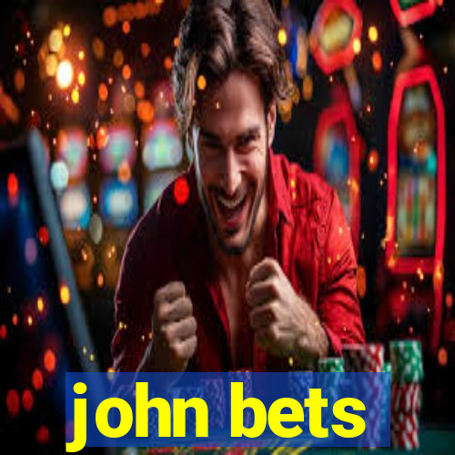 john bets